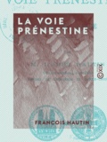 François Hautin - La Voie prénestine - Notes de voyage.