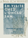 Edmond Mandat-Grancey (de) et  Crafty - En visite chez l'Oncle Sam - New-York et Chicago.