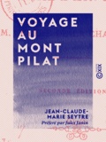 Jean-Claude-Marie Seytre et Jules Janin - Voyage au Mont Pilat - Visite à mon pays.