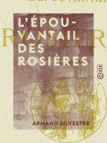 Armand Silvestre - L'Épouvantail des rosières.