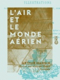 Arthur Mangin et William Henry Freeman - L'Air et le monde aérien.