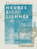 Jules-Georges Saitham - Heures siciliennes.