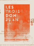 Guillaume Apollinaire - Les Trois Don Juan.