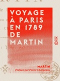  Martin et Pierre Charpenne - Voyage à Paris en 1789 de Martin - Faiseur de bas d'Avignon.