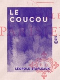 Léopold Stapleaux - Le Coucou - Idylle parisienne.