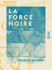 Charles Mangin - La Force noire.