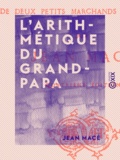 Jean Macé - L'Arithmétique du grand-papa - Histoire de deux petits marchands de pomme.