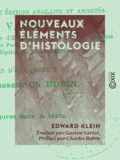 Edward Klein et Gaston Variot - Nouveaux éléments d'histologie.