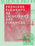 Luigi Cossa et Alfred Bonnet - Premiers éléments de la science des finances.