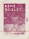 Louis Liard - René Goblet - Ministre de l'instruction publique.