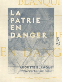 Auguste Blanqui et Casimir Bouis - La Patrie en danger.