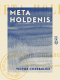Victor Cherbuliez - Meta Holdenis.