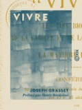 Joseph Grasset et Henry Bordeaux - Vivre - Les lois biologiques de la famille et de la société humaine - La matière et la vie.
