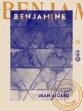 Jean Aicard - Benjamine - Roman.