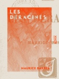 Maurice Barrès - Les Déracinés - Le roman de l'énergie nationale.