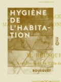  Bousquet - Hygiène de l'habitation - Sol et emplacement - Matériaux de construction.