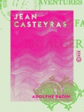 Adolphe Badin - Jean Casteyras - Aventures de trois enfants en Algérie.