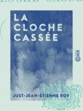 Just-Jean-Etienne Roy - La Cloche cassée.