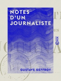 Gustave Geffroy - Notes d'un journaliste - Vie, littérature, théâtre.
