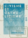 Eugène Julien - Civisme et Catholicisme.