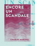 Charles Marchal - Encore un scandale - 23, 24 et 25 février-15 mai 1848.