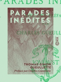 Thomas-Simon Gueullette et Charles Gueullette - Parades inédites.