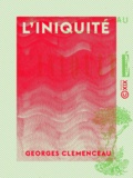 Georges Clemenceau - L'Iniquité.