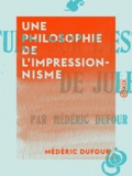 Médéric Dufour - Une philosophie de l'impressionnisme.