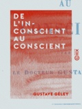 Gustave GELEY - De l'inconscient au conscient.