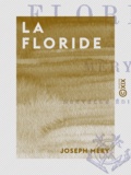 Joseph Méry - La Floride.