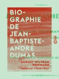 August Wilhelm Hofmann et Charles Baye - Biographie de Jean-Baptiste-André Dumas.