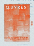 Paul-Louis Courier et Armand Carrel - Œuvres.