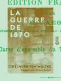 Helmuth von Moltke et Ernest Jaeglé - La Guerre de 1870.