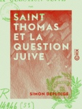 Simon Deploige - Saint Thomas et la question juive.