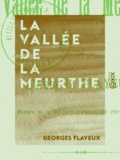 Georges Flayeux - La Vallée de la Meurthe.