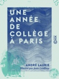André Laurie et Jean Geoffroy - Une année de collège à Paris.