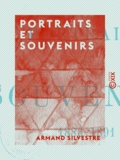 Armand Silvestre - Portraits et souvenirs - 1886-1891.