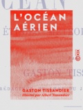 Gaston Tissandier et Albert Tissandier - L'Océan aérien - Études météorologiques.