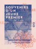 Adolphe Laferrière et Jules Claretie - Souvenirs d'un jeune premier.