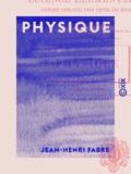 Jean-Henri Fabre - Physique - Lectures courantes pour toutes les écoles.