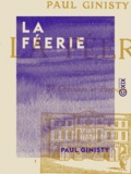Paul Ginisty - La Féerie.