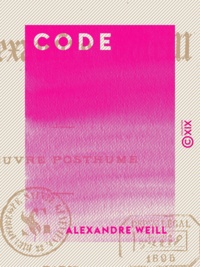 Alexandre Weill - Code - Œuvre posthume.