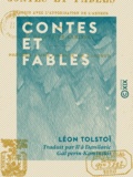 Léon Tolstoï et Ilʹâ Danilovic Galʹperin-Kaminskij - Contes et Fables.