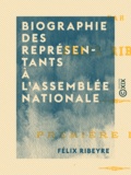 Félix Ribeyre - Biographie des représentants à l'Assemblée nationale.