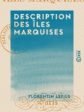 Florentin Lefils - Description des îles Marquises.