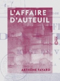Arthème Fayard - L’Affaire d'Auteuil - Mort de Victor Noir - Mort de Victor Noir.