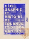 E. Trezenem et Ch. Dard - Géographie et Histoire de Tournus et de son canton.
