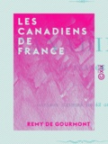 Rémy de Gourmont - Les Canadiens de France.