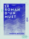 Thérèse Bentzon - Le Roman d'un muet.