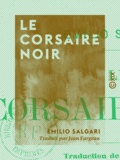 Emilio Salgari et Jean Fargeau - Le Corsaire noir.